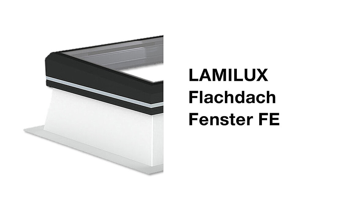 Abbildung LAMILUX Flachdach Fenster FE Vorteile